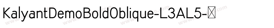 KalyantDemoBoldOblique-L3AL5字体转换