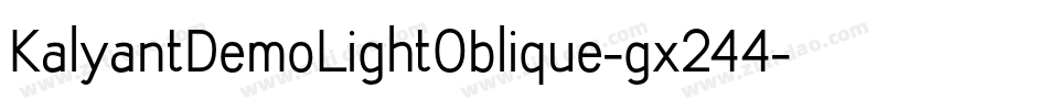 KalyantDemoLightOblique-gx244字体转换 KalyantDemoLightOblique-gx244字体转换
