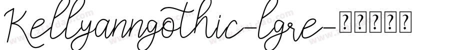 Kellyanngothic-lgre字体转换