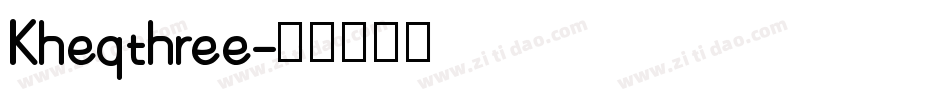 Kheqthree字体转换