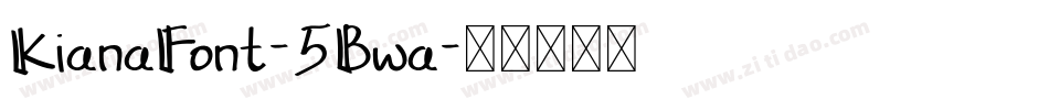 KianaFont-5Bwa字体转换