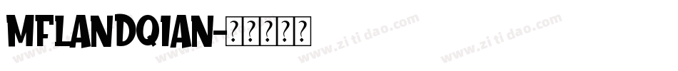 MFLandQian字体转换