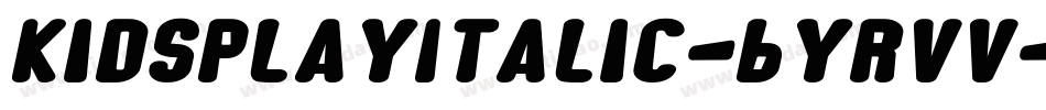 KidsPlayItalic-6YRVv字体转换