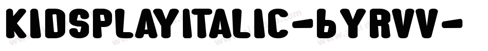 KidsPlayItalic-6YRVv字体转换