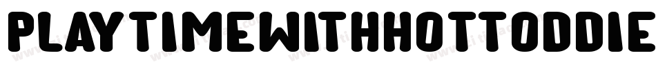 Playtimewithhottoddiesoblique-YElv字体转换