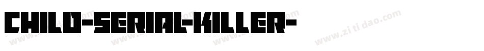 Child-Serial-Killer字体转换