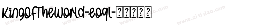 KingOfTheWorld-eoql字体转换