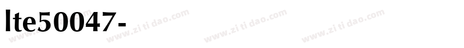 lte50047字体转换