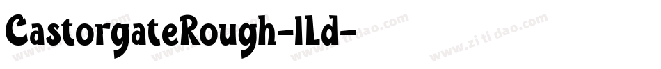 CastorgateRough-lLd字体转换