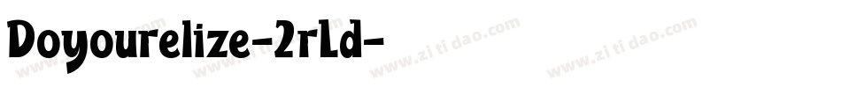 Doyourelize-2rLd字体转换
