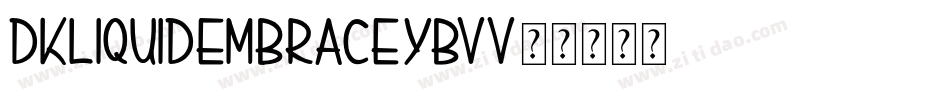 DkLiquidEmbrace-YBvv字体转换