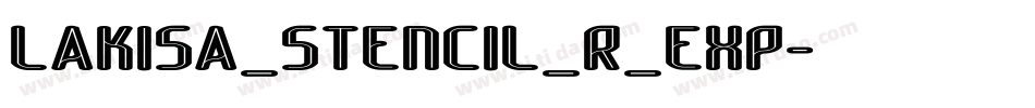 Lakisa_Stencil_R_Exp字体转换