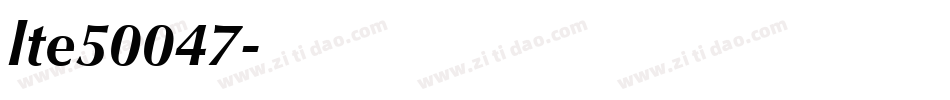 lte50047字体转换