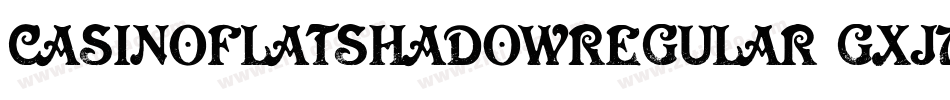 CasinoFlatShadowRegular-gxj74字体转换
