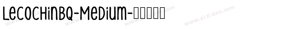 LeCochinBQ-Medium字体转换