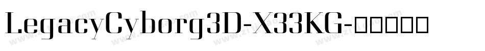 LegacyCyborg3D-X33KG字体转换