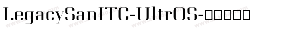 LegacySanITC-UltrOS字体转换