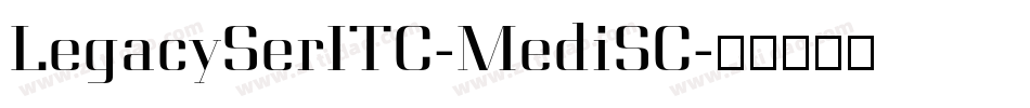 LegacySerITC-MediSC字体转换