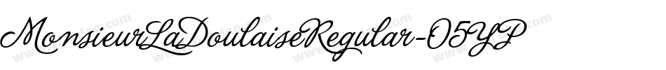 MonsieurLaDoulaiseRegular-O5YP字体转换