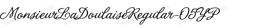 MonsieurLaDoulaiseRegular-O5YP字体转换