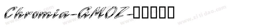 Chromia-GMOZ字体转换