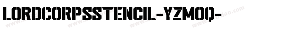 LordcorpsStencil-YzMOq字体转换 LordcorpsStencil-YzMOq字体转换