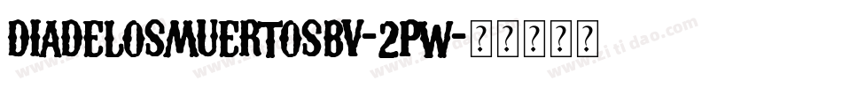 DiaDeLosMuertosBv-2PW字体转换