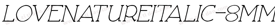 LoveNatureItalic-8MMwJ字体转换