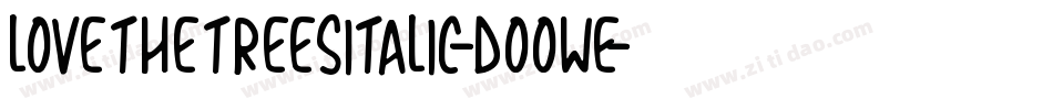 LoveTheTreesItalic-DOOWE字体转换