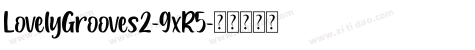 LovelyGrooves2-9xR5字体转换