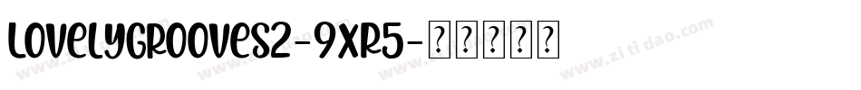 LovelyGrooves2-9xR5字体转换