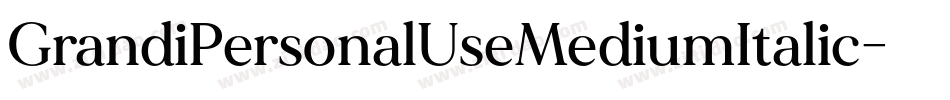 GrandiPersonalUseMediumItalic-Wd5Y字体转换