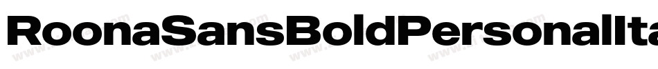 RoonaSansBoldPersonalItalic-7exV字体转换 RoonaSansBoldPersonalItalic-7exV字体转换