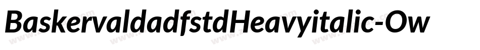 BaskervaldadfstdHeavyitalic-Ow3P字体转换