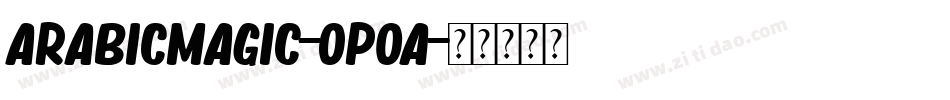 ArabicMagic-Op0A字体转换