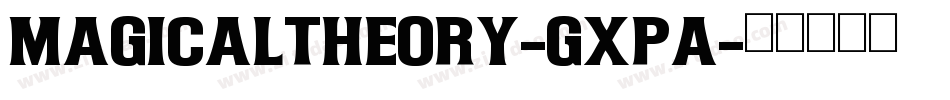 Magicaltheory-GxPA字体转换