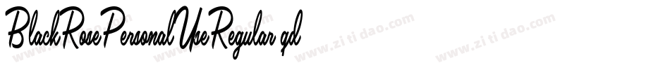 BlackRosePersonalUseRegular-qdl2字体转换 BlackRosePersonalUseRegular-qdl2字体转换