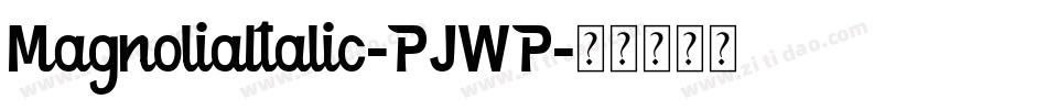MagnoliaItalic-PJWP字体转换