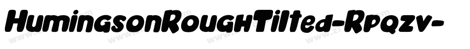 HumingsonRoughTilted-Rpqzv字体转换