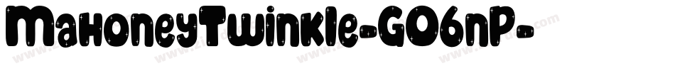 MahoneyTwinkle-GO6nP字体转换