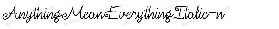 AnythingMeanEverythingItalic-nor4字体转换