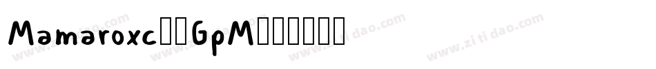 Mamaroxc-6GpM字体转换