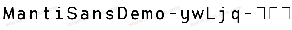 MantiSansDemo-ywLjq字体转换