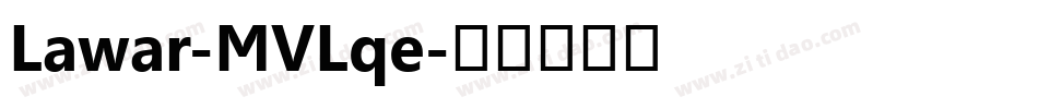 Lawar-MVLqe字体转换