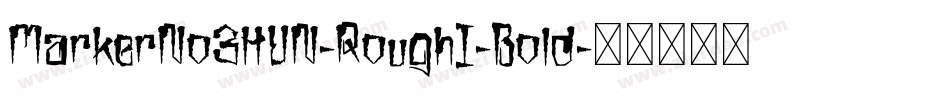 MarkerNo3HUN-RoughI-Bold字体转换