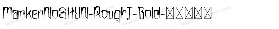 MarkerNo3HUN-RoughI-Bold字体转换