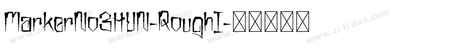 MarkerNo3HUN-RoughI字体转换