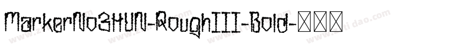 MarkerNo3HUN-RoughIII-Bold字体转换