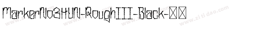 MarkerNo3HUN-RoughIII-Black字体转换