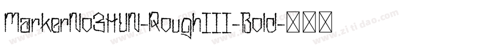 MarkerNo3HUN-RoughIII-Bold字体转换